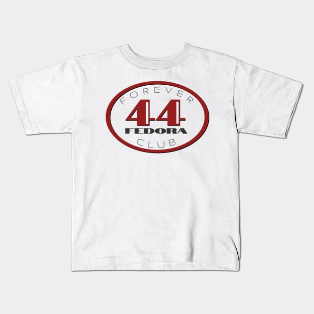 Forever 44 Fedora Club Kids T-Shirt by Dillo’s Diz